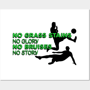 No grass stains no glory, no bruises no story #green Posters and Art